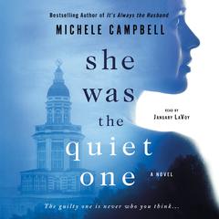 She Was the Quiet One: A Novel Audiobook, by Michele Campbell