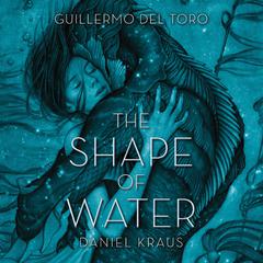 The Shape of Water Audiobook, by 
