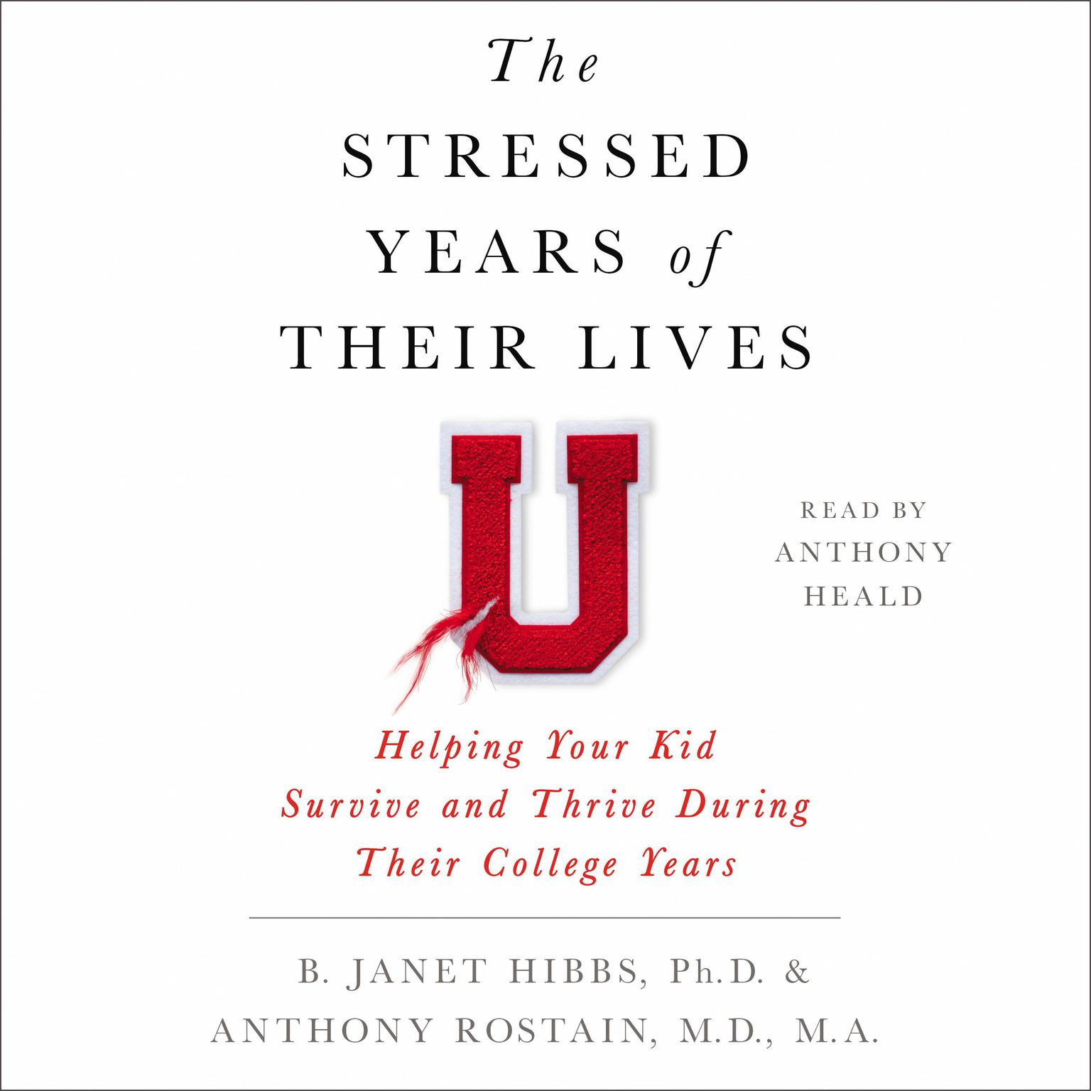 The Stressed Years of Their Lives: Helping Your Kid Survive and Thrive During Their College Years Audiobook, by B. Janet Hibbs