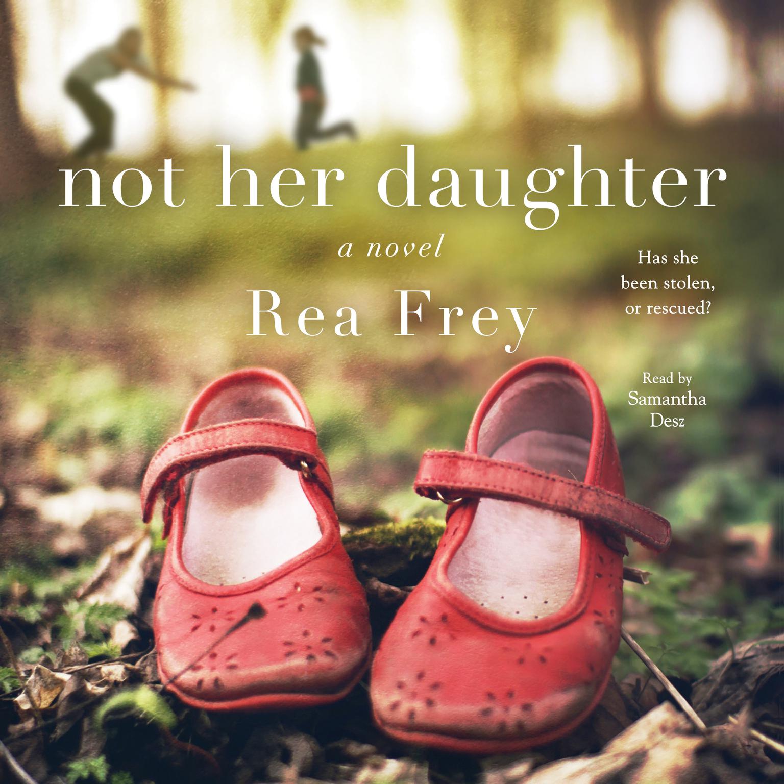 Not Her Daughter: A Novel Audiobook, by Rea Frey