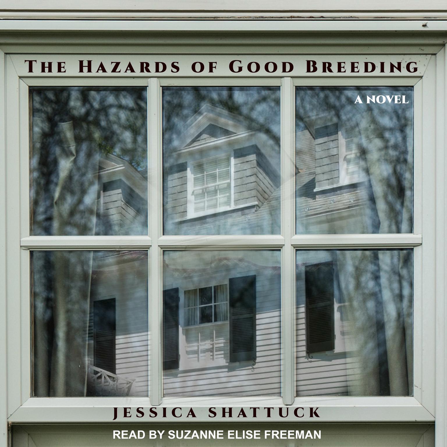 The Hazards of Good Breeding: A Novel Audiobook, by Jessica Shattuck