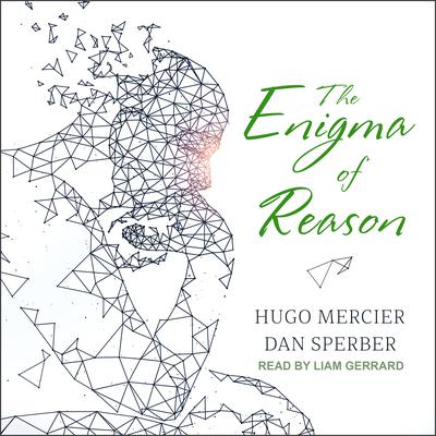 The Enigma of Reason Audiobook, by Hugo Mercier