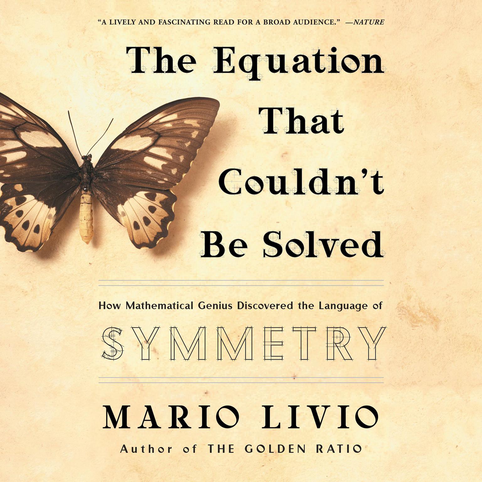 The Equation That Couldnt Be Solved: How Mathematical Genius Discovered the Language of Symmetry Audiobook, by Mario Livio