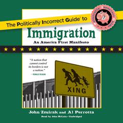 The Politically Incorrect Guide to Immigration Audiobook, by John Zmirak