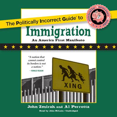 The Politically Incorrect Guide to Immigration Audiobook, by 