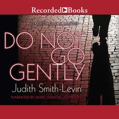 Do Not Go Gently: A Starletta Duvall Mystery Audiobook, by Judith Smith-Levin
