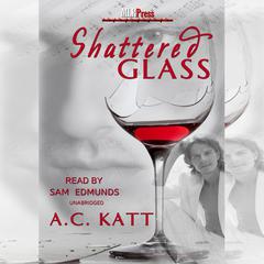 Shattered Glass Audiobook, by A. C. Katt
