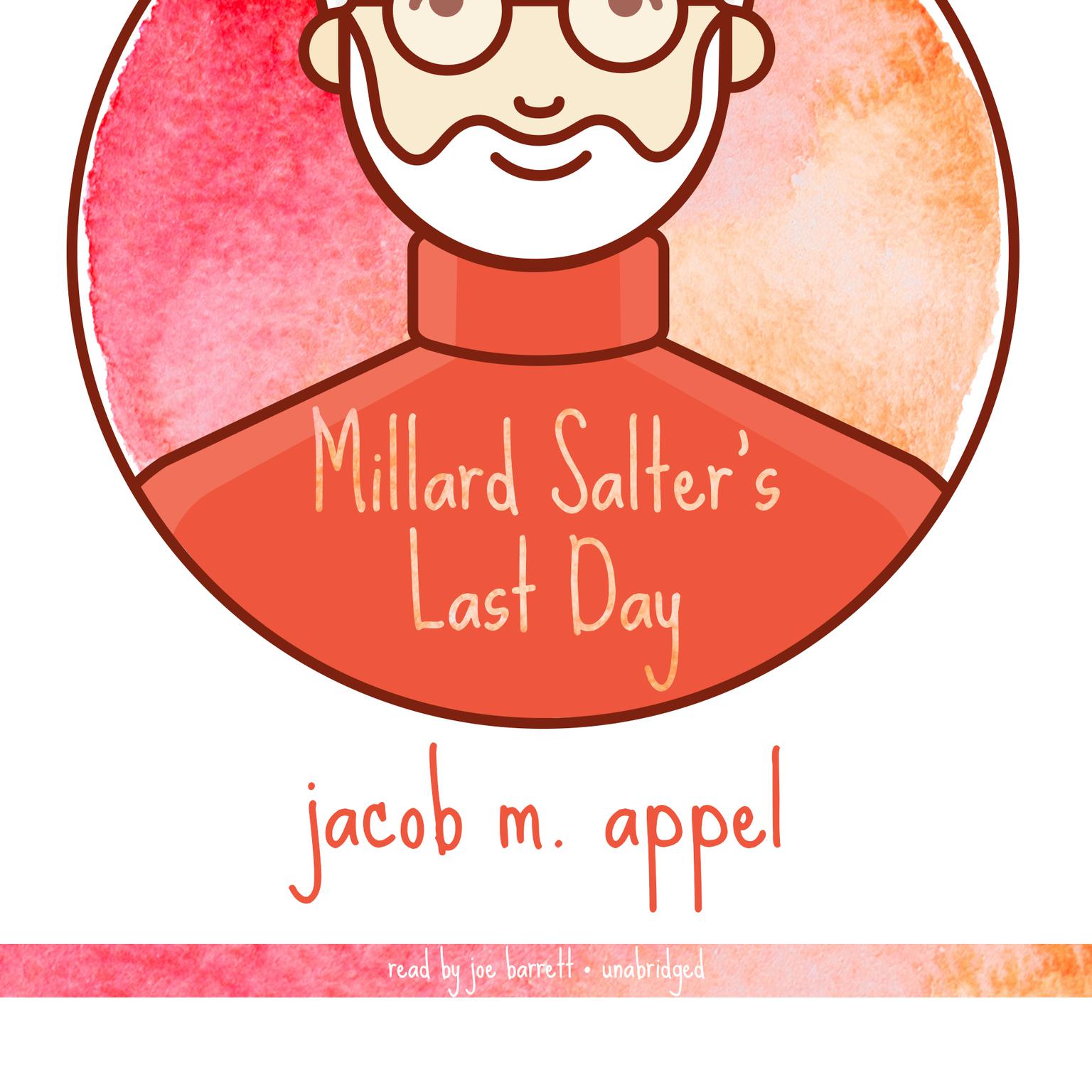 Millard Salter’s Last Day Audiobook, by Jacob M. Appel