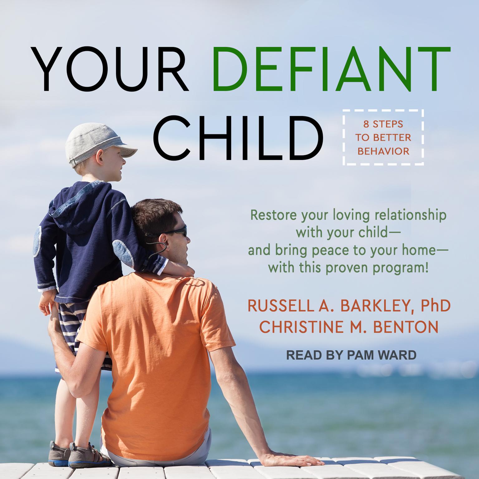 Your Defiant Child: Eight Steps to Better Behavior Audiobook, by Russell A. Barkley