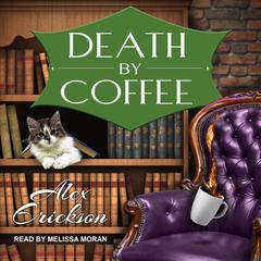 Death by Coffee Audiobook, by Alex Erickson