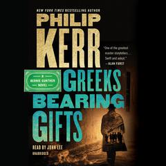 Greeks Bearing Gifts Audiobook, by Philip Kerr