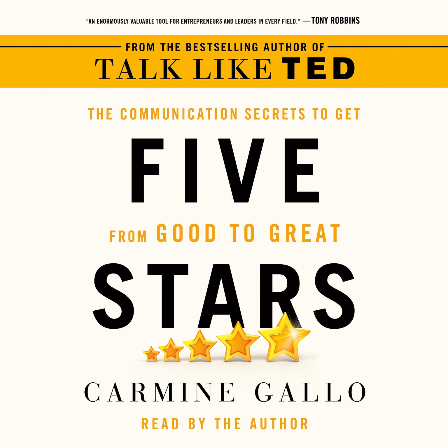Five Stars: The Communication Secrets to Get from Good to Great Audiobook, by Carmine Gallo