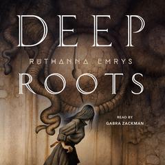 Deep Roots Audiobook, by Ruthanna Emrys