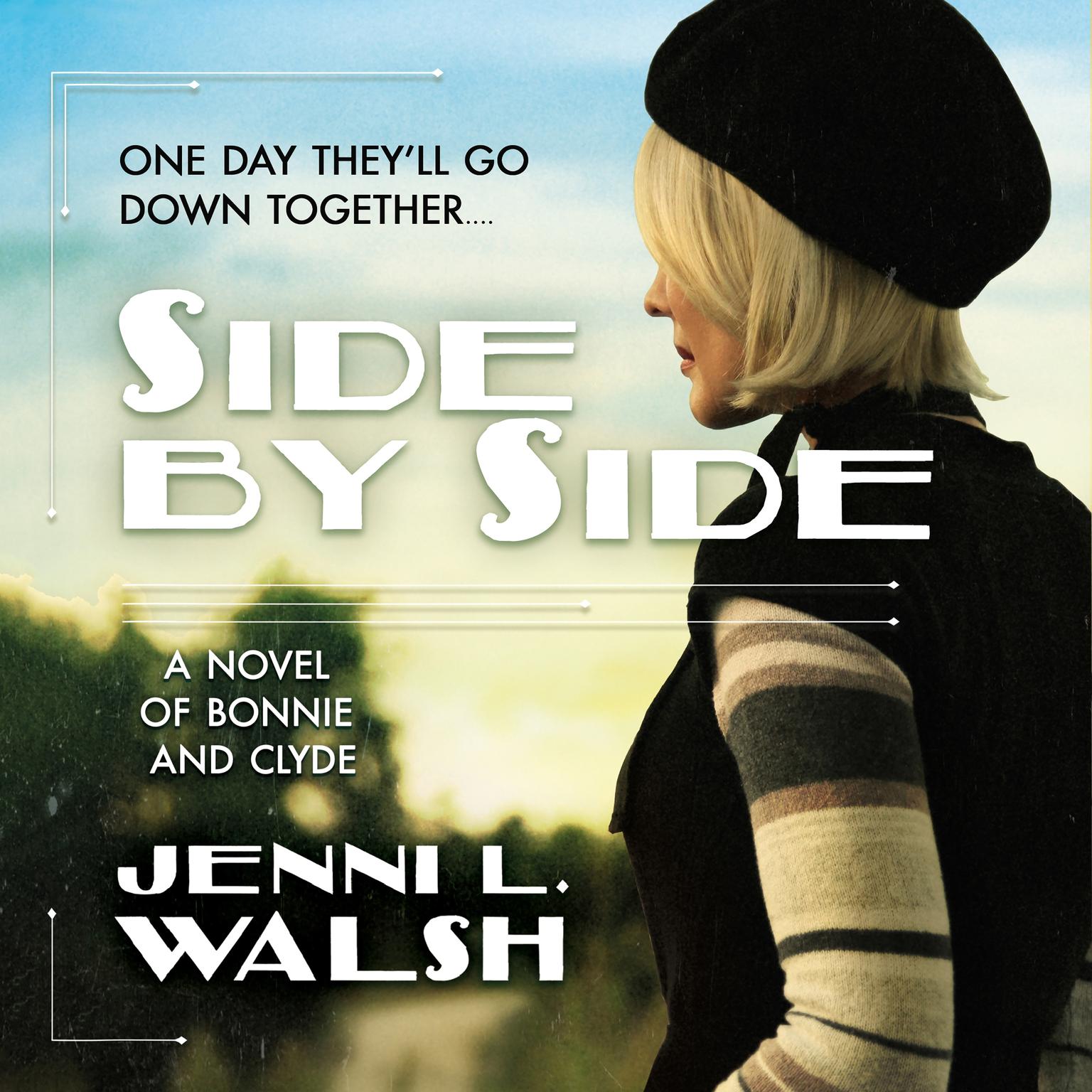 Side by Side: A Novel of Bonnie and Clyde Audiobook, by Jenni L. Walsh