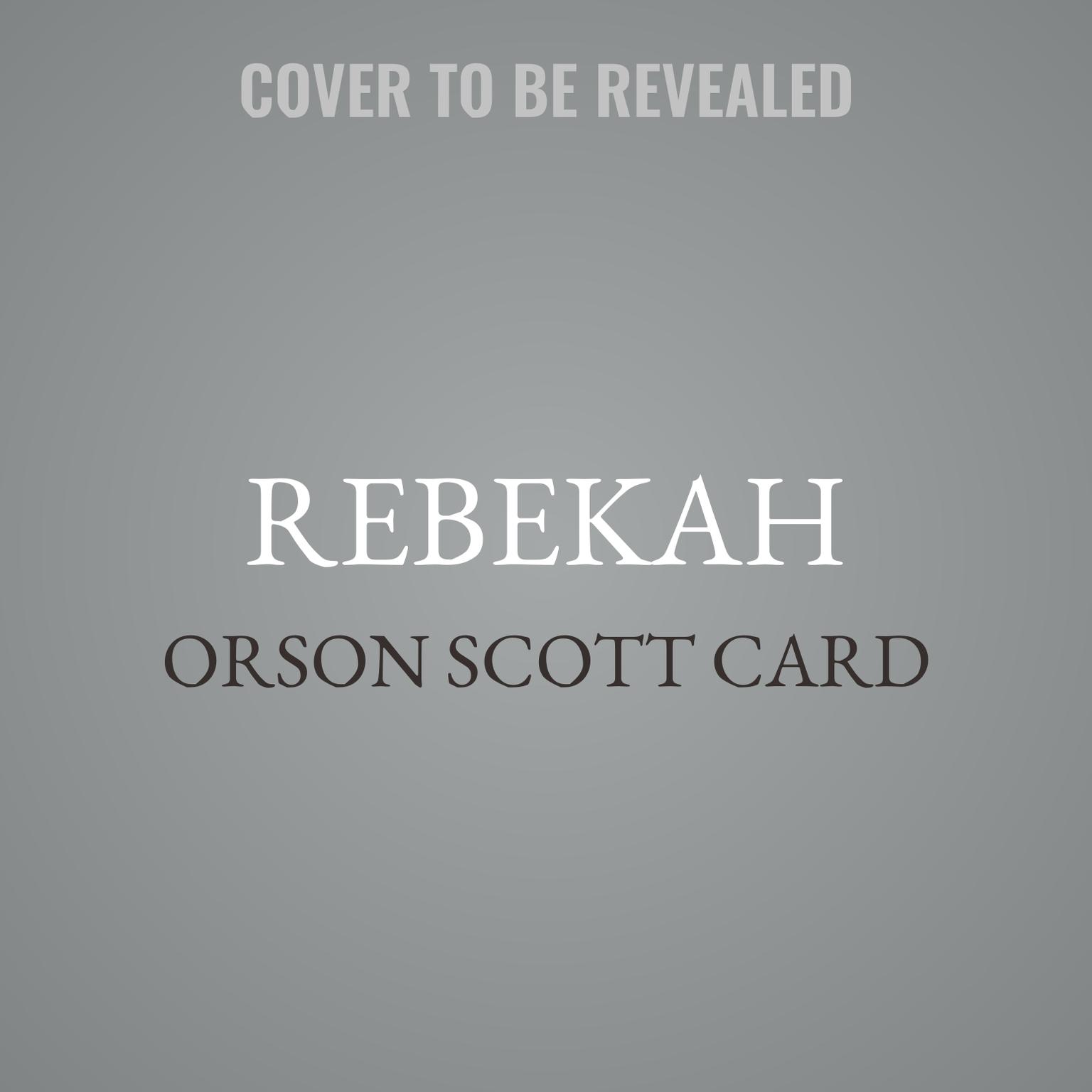 Rebekah: Women of Genesis (A Novel) Audiobook, by Orson Scott Card