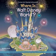 Where is Walt Disney World? Audiobook, by Joan Holub