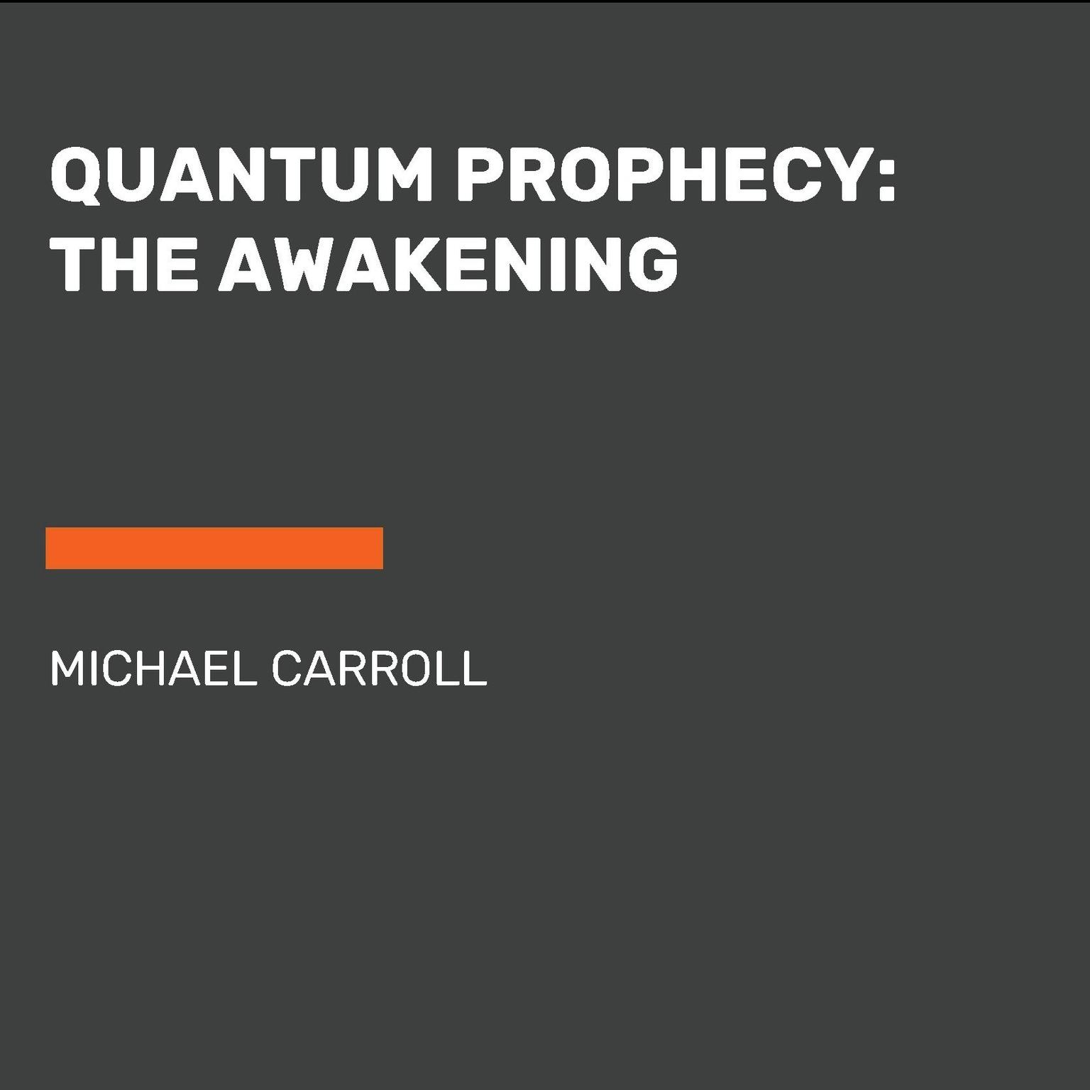 Quantum Prophecy: The Awakening Audiobook, by Michael Carroll