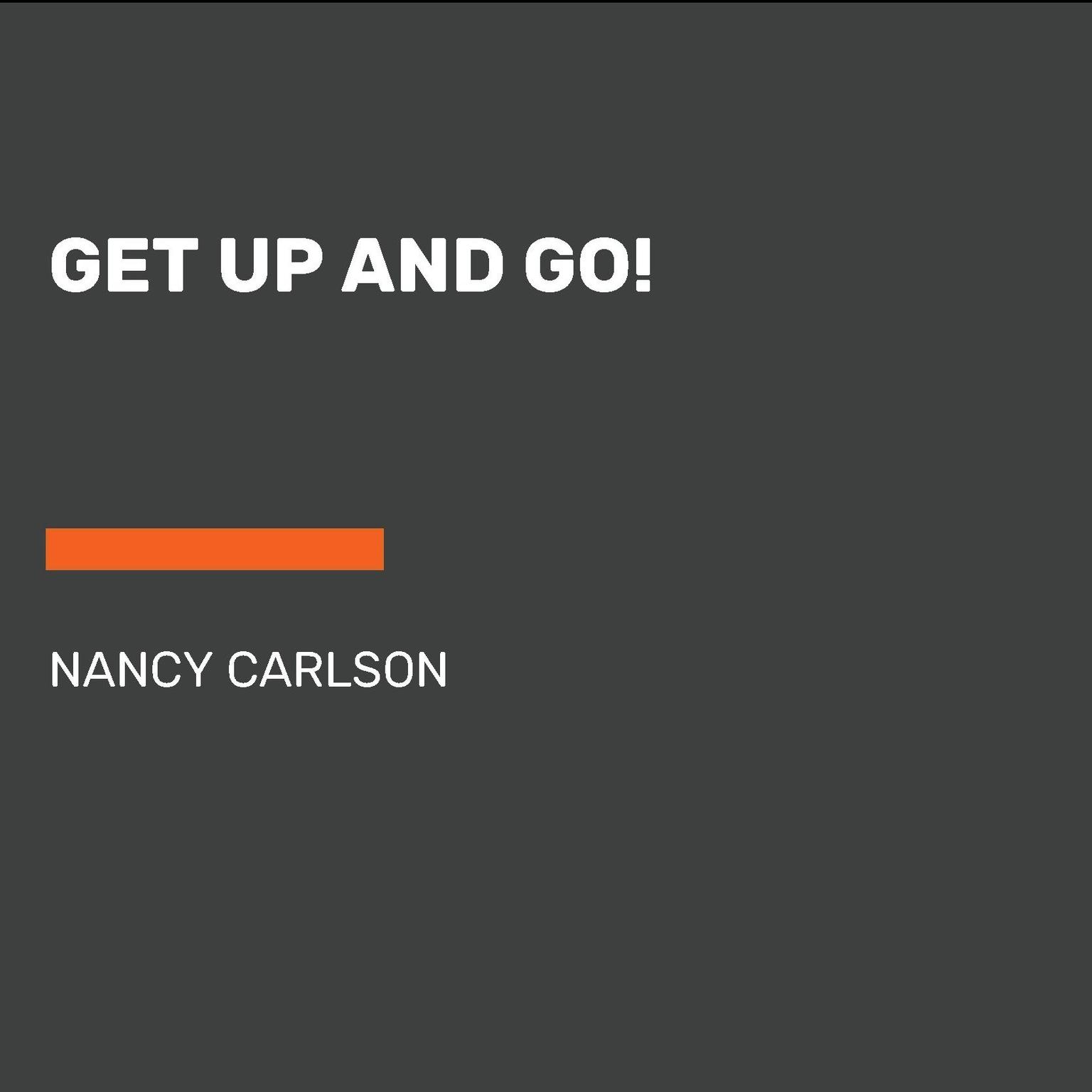 Get Up and Go! Audiobook, by Nancy Carlson