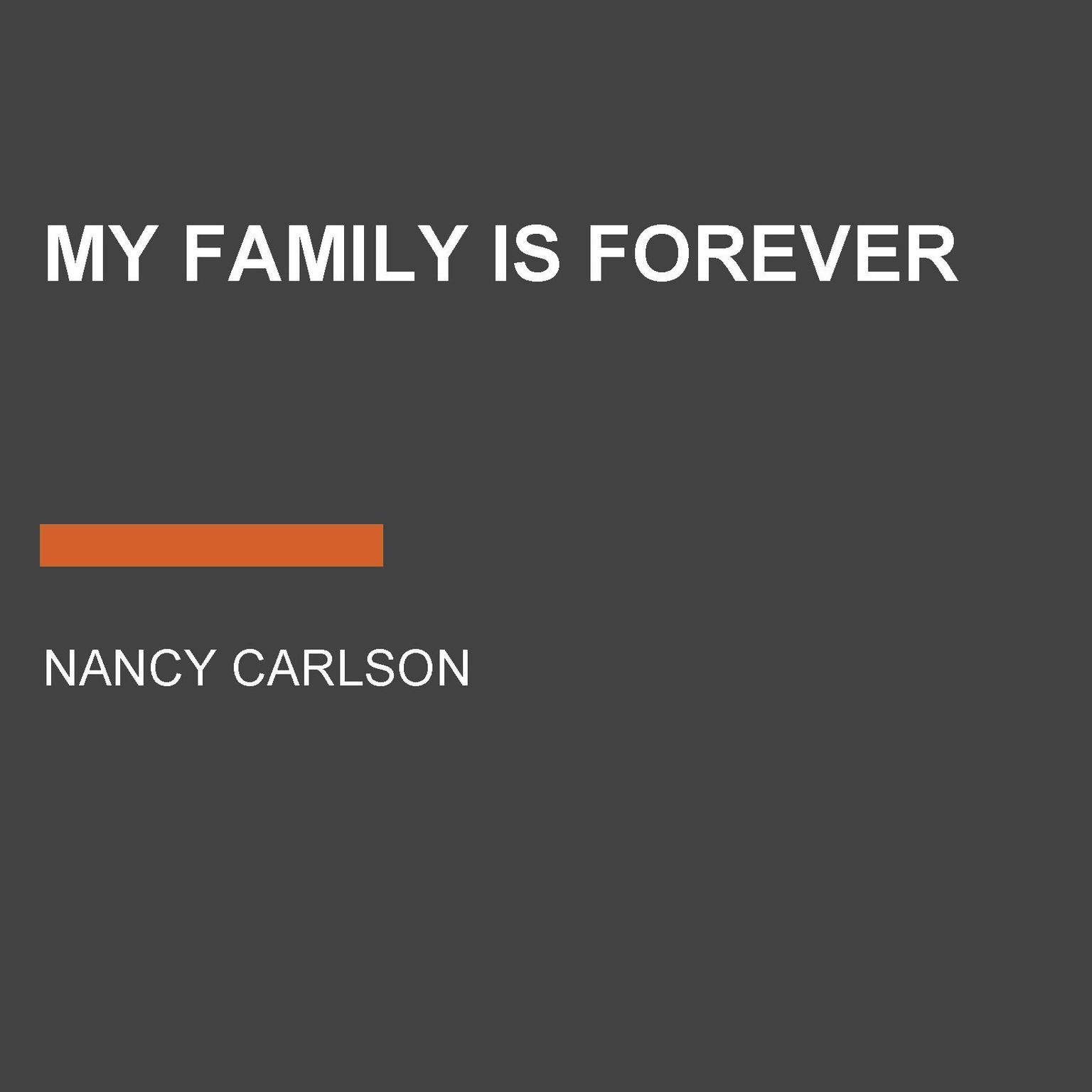 My Family is Forever Audiobook, by Nancy Carlson
