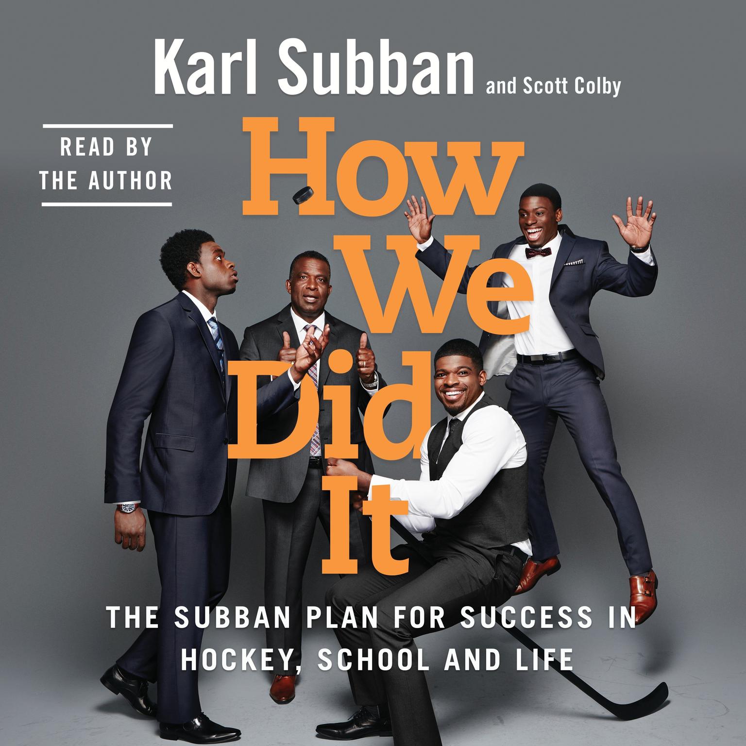 How We Did It: The Subban Plan for Success in Hockey, School and Life Audiobook, by Karl Subban