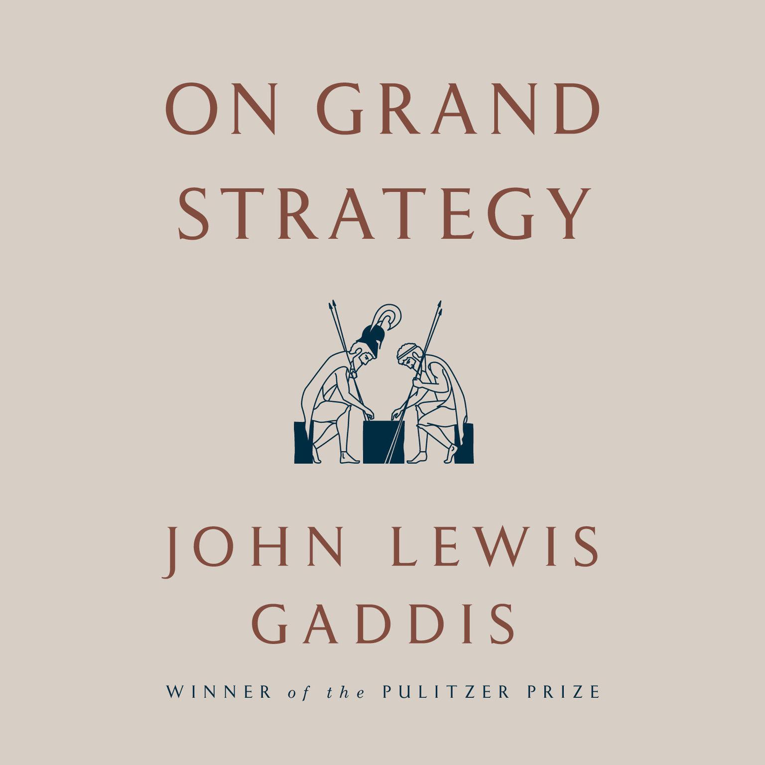 On Grand Strategy Audiobook, by John Lewis Gaddis
