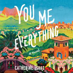 You Me Everything: A Novel Audiobook, by Catherine Isaac