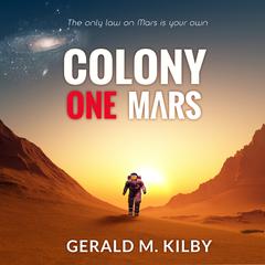 Colony One Mars Audiobook, by Gerald M. Kilby
