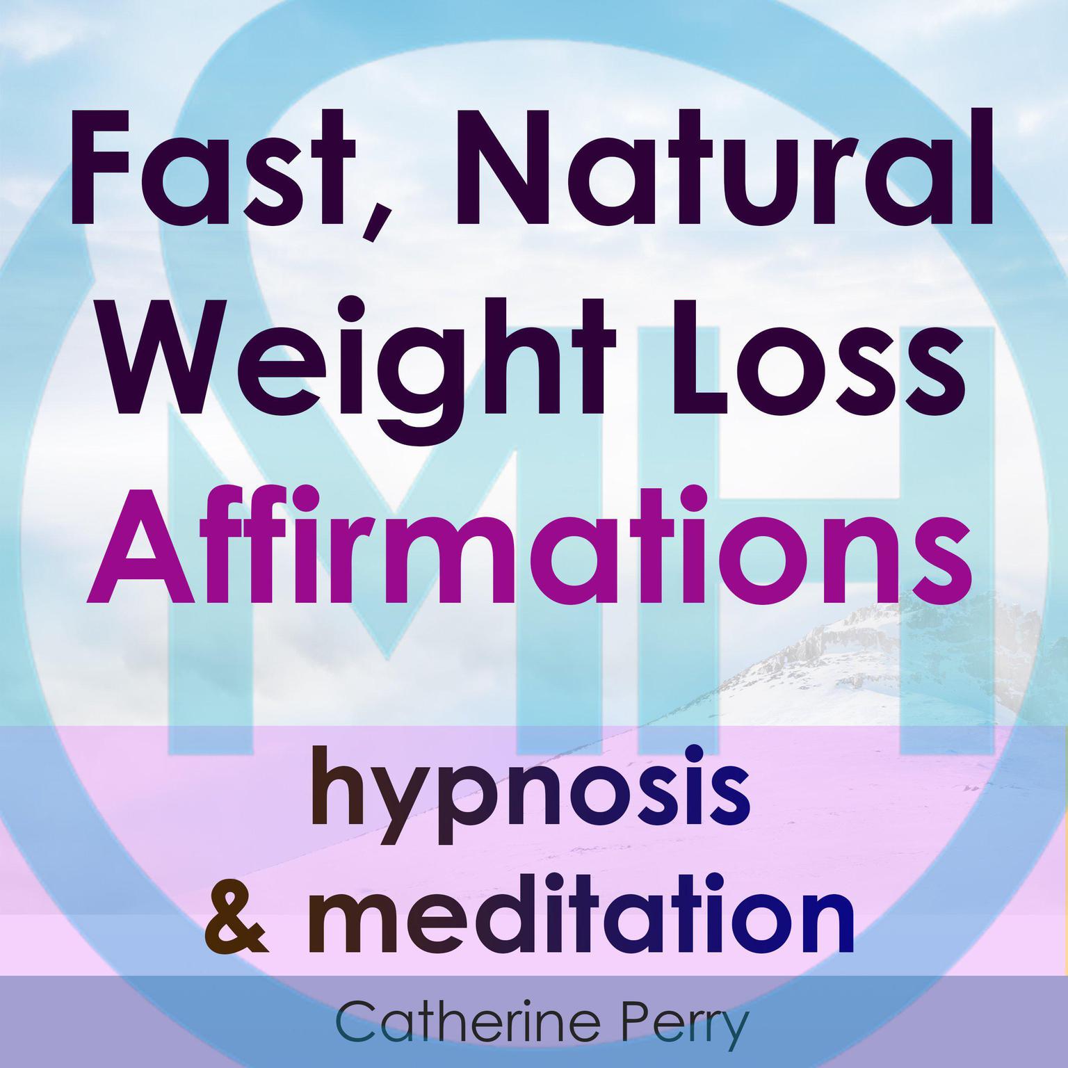 Fast, Natural Weight Loss Affirmations, Hypnosis & Meditation Audiobook, by Joel Thielke