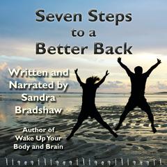 Seven Steps to a Better Back Audiobook, by Sandra Bradshaw