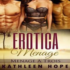 Erotica: Menage a Trois Audiobook, by Kathleen Hope