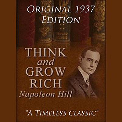 Think and Grow Rich - The Original 1937 Edition Audiobook, by Napolean Hill