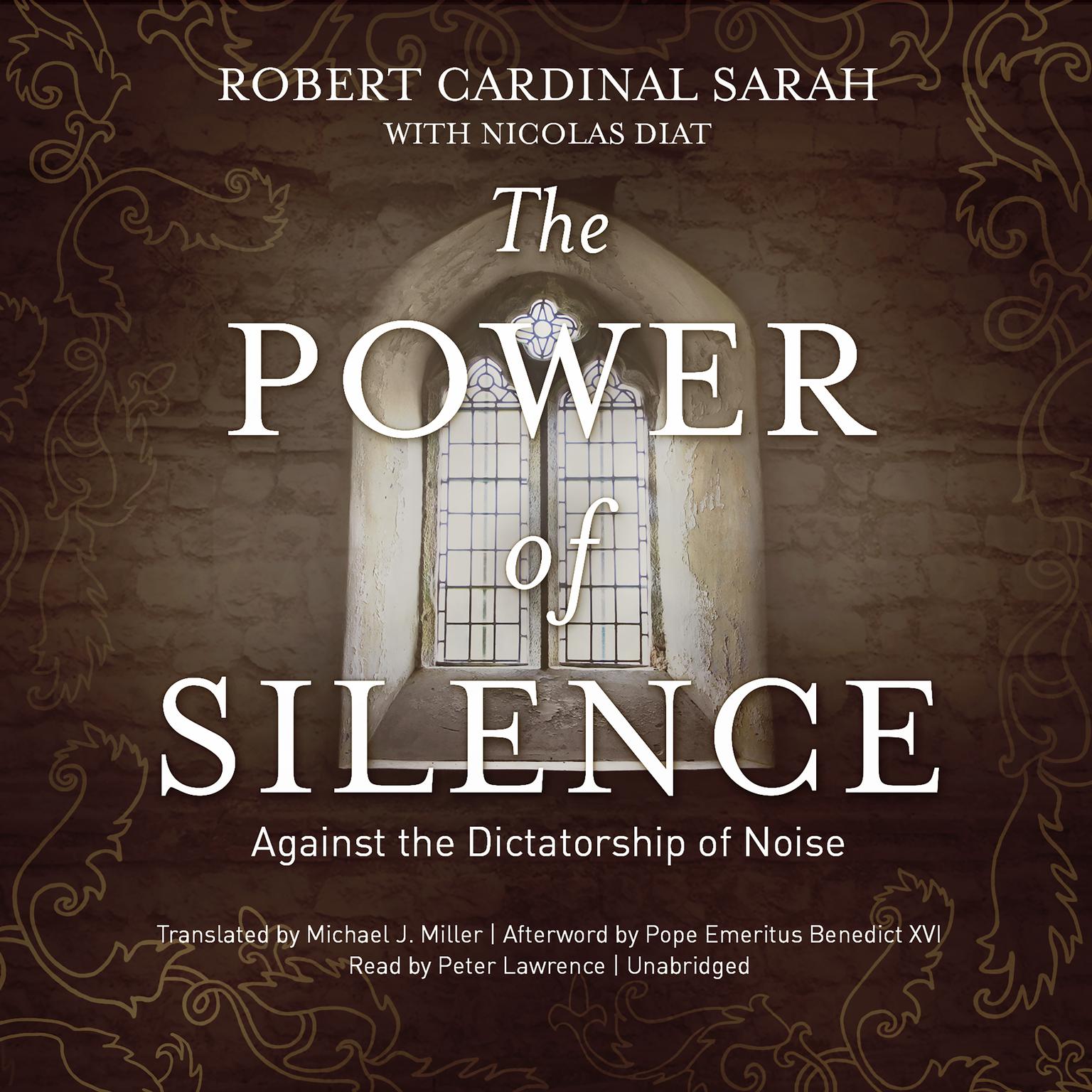 The Power of Silence: Against the Dictatorship of Noise Audiobook, by Robert Cardinal Sarah