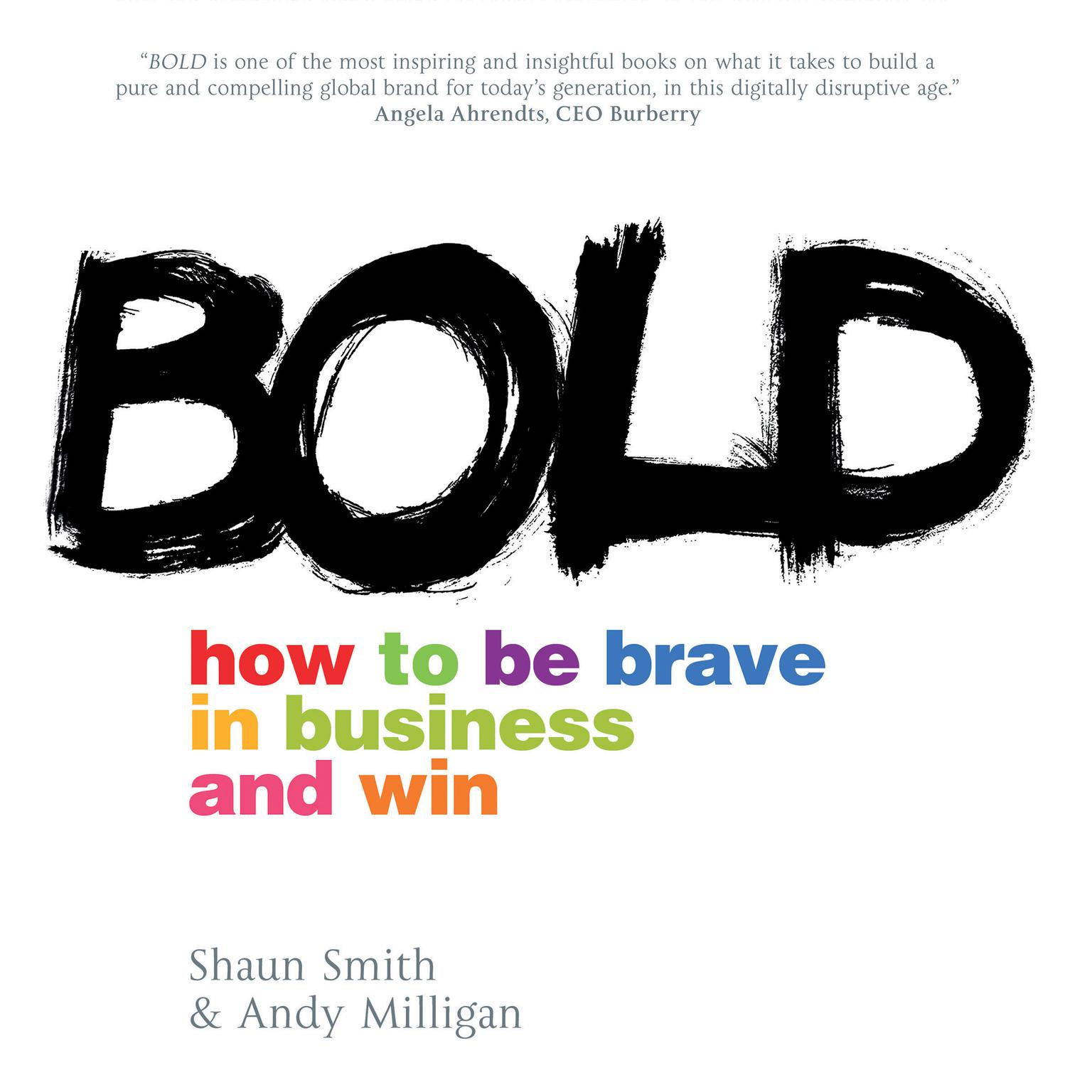 Bold: How to Be Brave in Business and Win Audiobook, by Andy Milligan