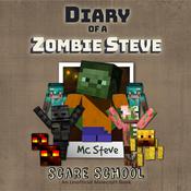 Diary of a Minecraft Zombie Steve Book 5: Scare School (An Unofficial Minecraft Diary Book)
