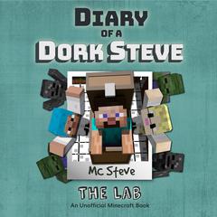 Diary of a Minecraft Dork Steve Book 5: The Lab (An Unofficial Minecraft Diary Book) Audiobook, by 
