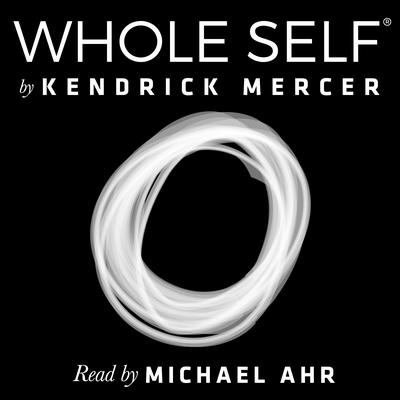 Whole Self: A Concise History of the Birth & Evolution of Human Consciousness Audiobook, by Kendrick Mercer