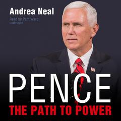 Pence: The Path to Power Audiobook, by Andrea Neal
