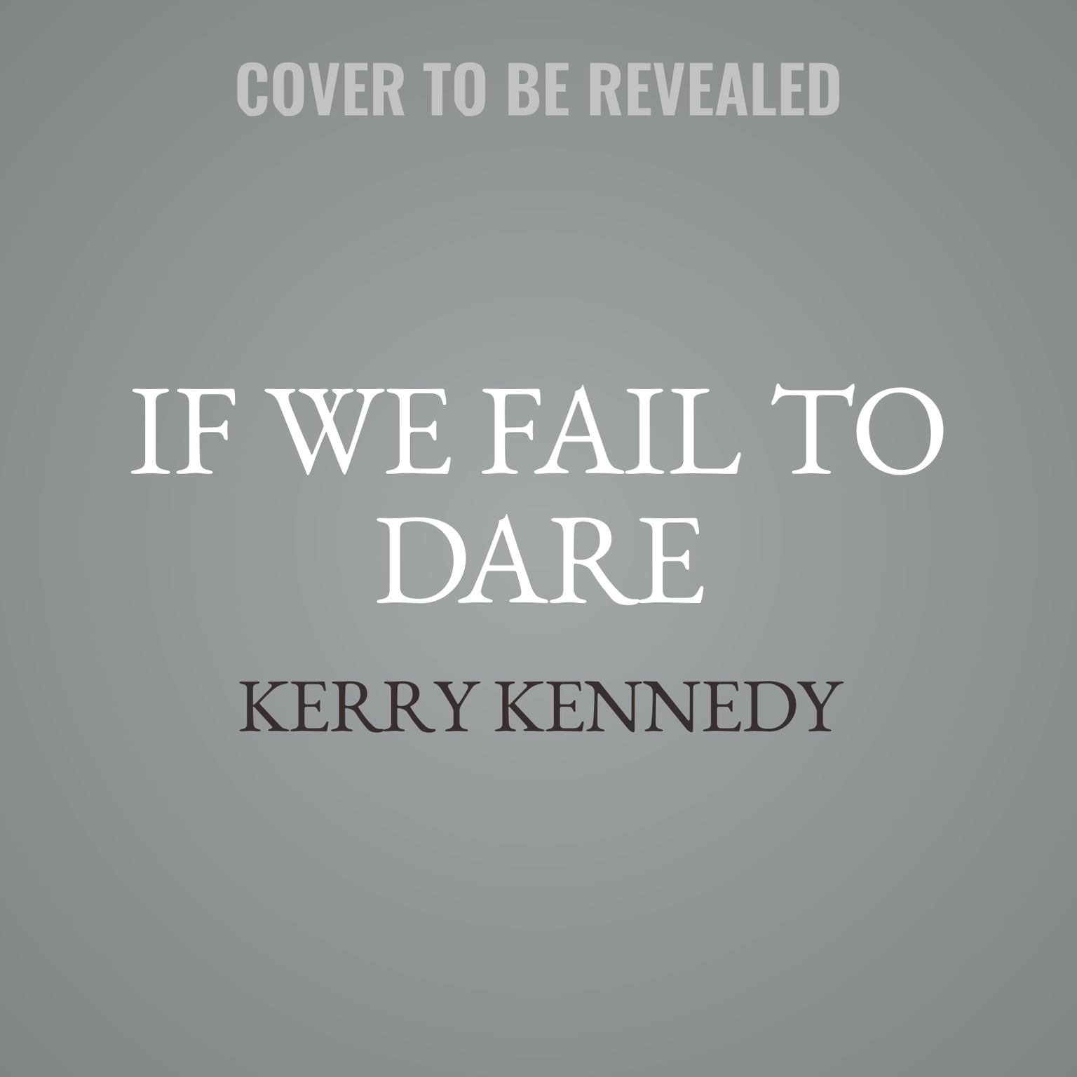 If We Fail to Dare: Kerry Kennedy in Conversation with Heads of State, Business Leaders, Influencers, and Activists about Her Fathers Impact on Their Lives Audiobook, by Kerry Kennedy