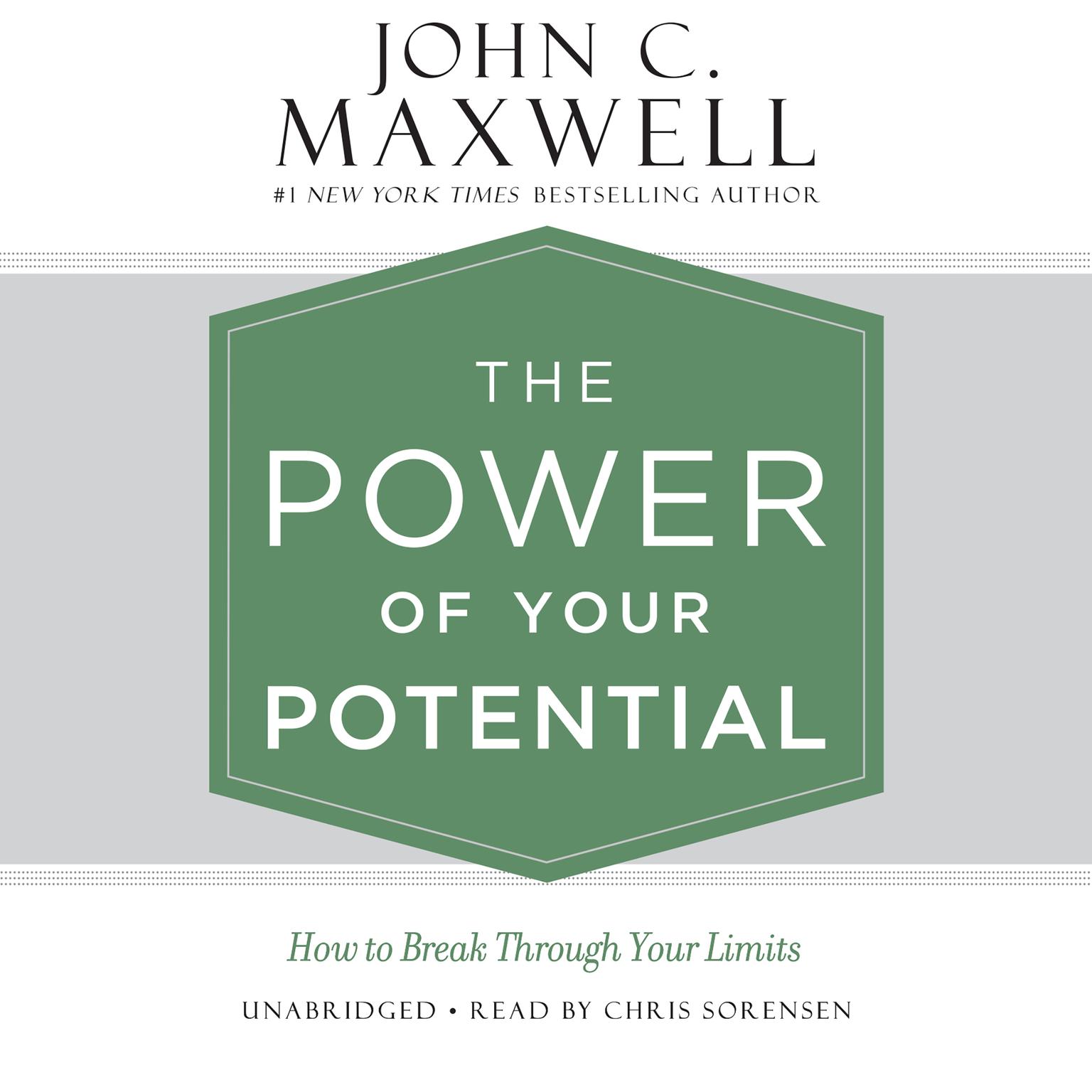 The Power of Your Potential: How to Break Through Your Limits Audiobook, by John C. Maxwell