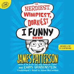 The Nerdiest, Wimpiest, Dorkiest I Funny Ever: A Middle School Story Audiobook, by Chris Grabenstein