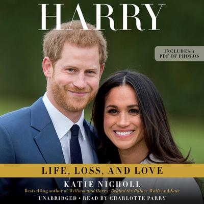 Harry: Life, Loss, and Love Audiobook, by Katie Nicholl