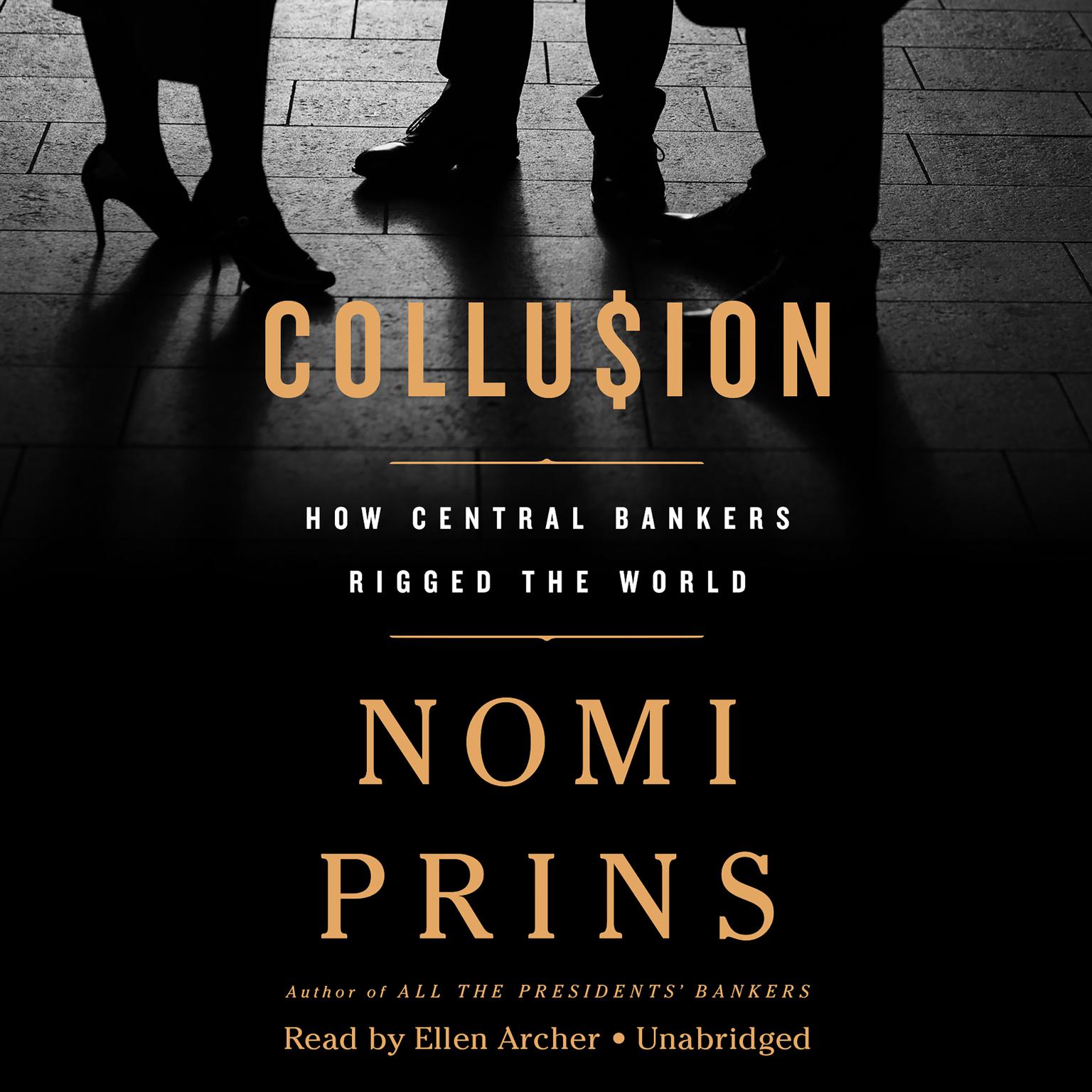 Collusion: How Central Bankers Rigged the World Audiobook, by Nomi Prins