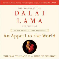 An Appeal to the World: The Way to Peace in a Time of Division Audiobook, by His Holiness the Dalai Lama
