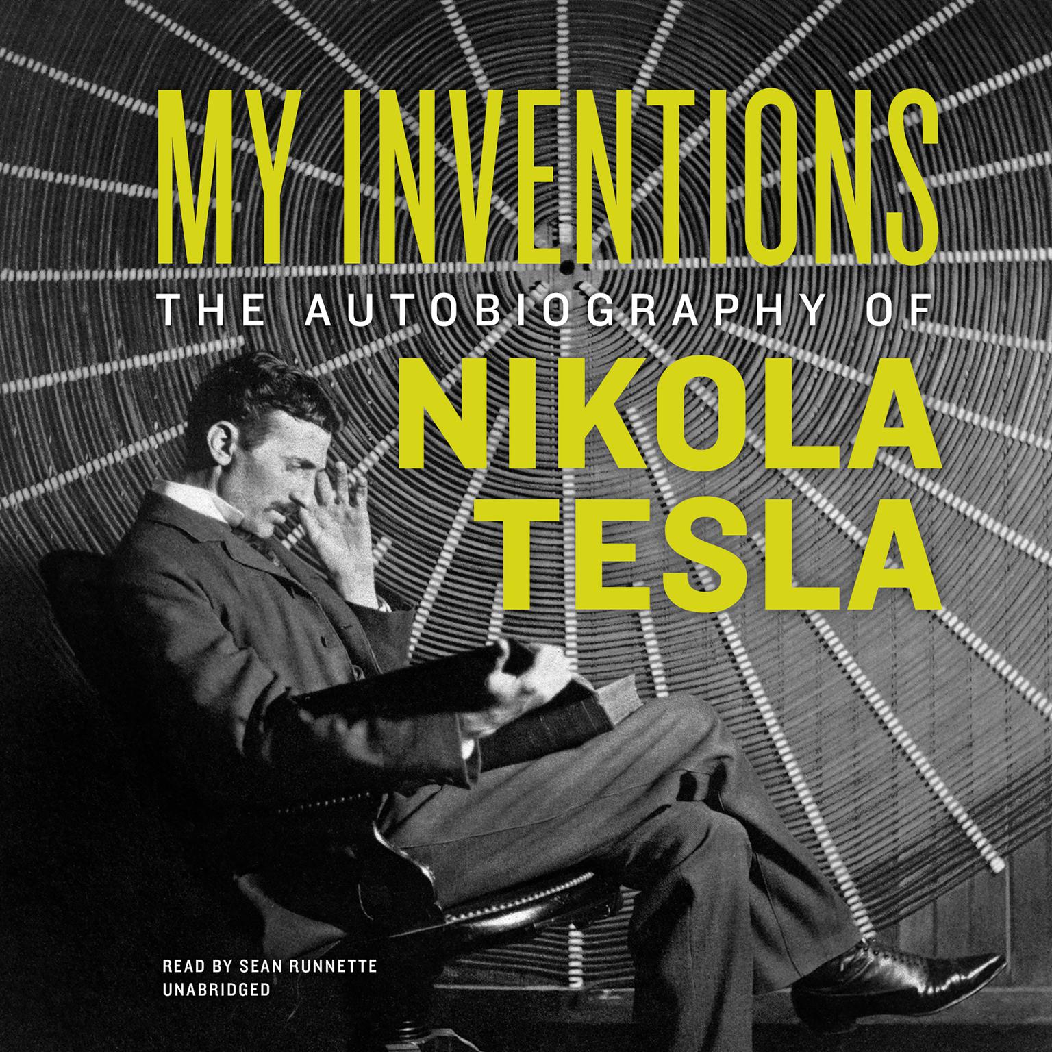 My Inventions: The Autobiography of Nikola Tesla Audiobook, by Nikola Tesla