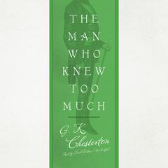 The Man Who Knew Too Much Audiobook, by 