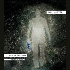 Man in the Dark: A Novel Audiobook, by Paul Auster