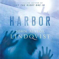 Harbor Audiobook, by John Ajvide Lindqvist