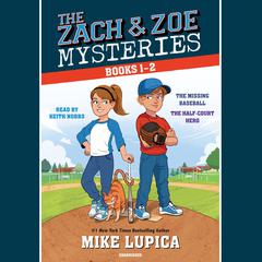 The Zach and Zoe Mysteries: Books 1-2: The Missing Baseball; The Half-Court Hero Audiobook, by Mike Lupica