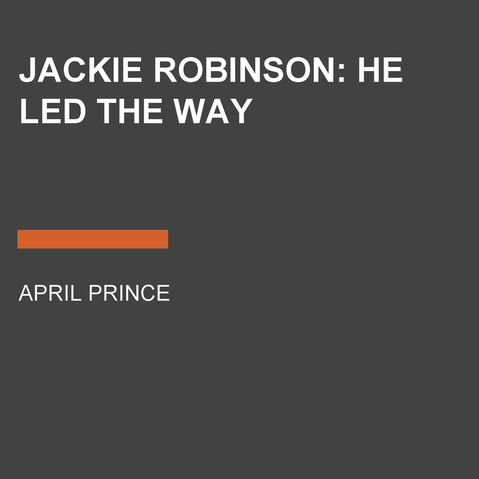 Jackie Robinson: He Led the Way Audiobook, by April Jones Prince