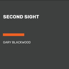 Second Sight Audiobook, by Gary Blackwood